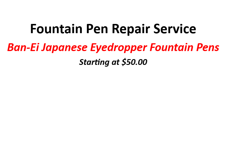 Ban-Ei Japanese Eyedropper Fountain Pen General Repair Service